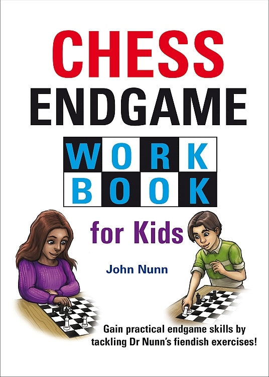 Chess Endgame Workbook for Kids - John Nunn