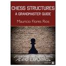 Chess Structures: A Grandmaster Guide - Mauricio Flores Rios
