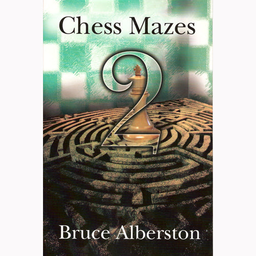 Chess Mazes 2 - Bruce Alberston