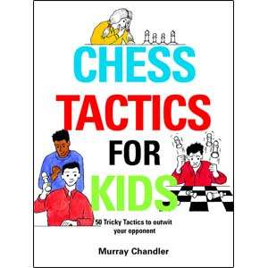 Chess Tactics for Kids - Murray Chandler
