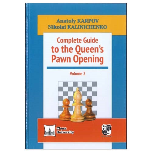 Complete Guide to the Queen's Pawn Opening Volume 2 - Anatoly Karpov & Nikolay Kalinichenko
