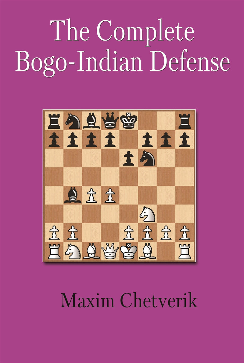 The Complete Bogo-Indian Defense - Maxim Chetverik