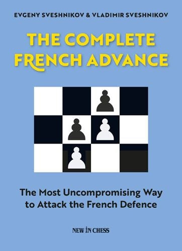 The Complete French Advance - Sveshnikov & Sveshnikov