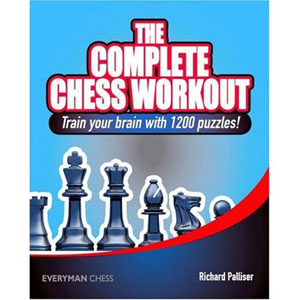 The Complete Chess Workout - Richard Palliser
