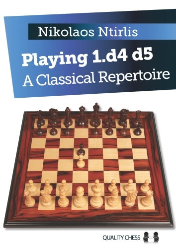 Playing 1.d4 d5: A Classical Repertoire - Nikolaos Ntirlis