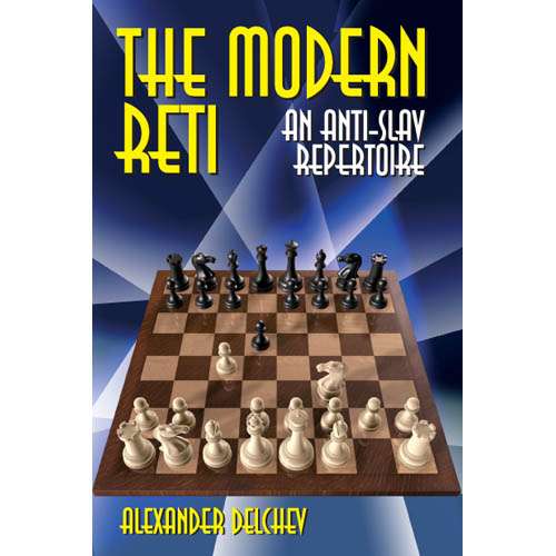 The Modern Reti: An Anti-Slav Repertoire - Alexander Delchev