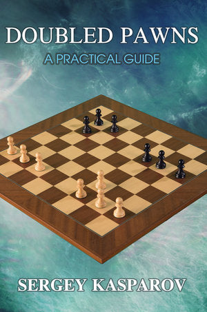 Doubled Pawns A Practical Guide - Sergey Kasparov