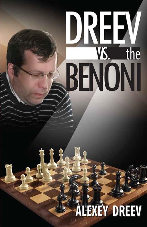 Dreev vs The Benoni - Alexey Dreev