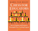Chess for Educators: How to Organize and Promote a Meaningful Chess Teaching Program