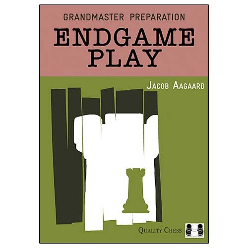 Grandmaster Preparation: Endgame Play - Jacob Aagaard