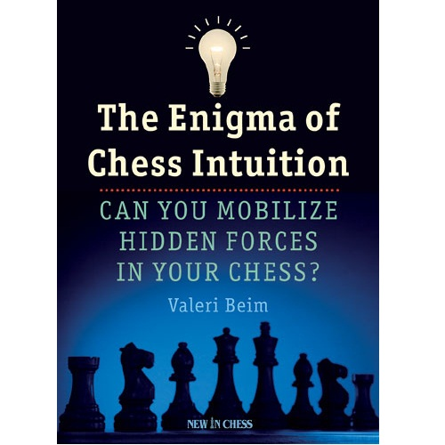The Enigma of Chess Intuition - Valeri Beim