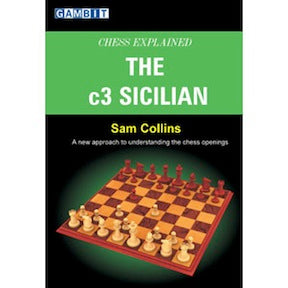 Chess Explained: The c3 Sicilian - Sam Collins