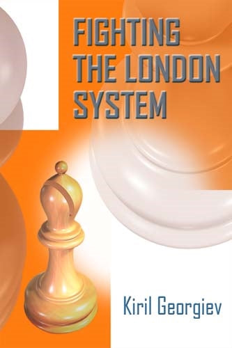 Fighting the London System - Kiril Georgiev