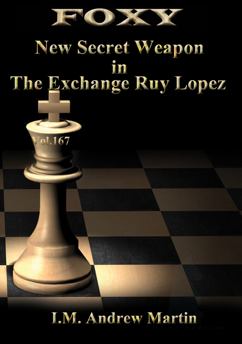 Foxy Openings 167  - Secret Weapon in the Ruy Lopez Exchange