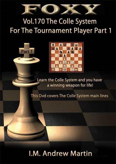 Foxy 170: The Colle Chess Opening for Tournament Players Part 1 - Andrew Martin