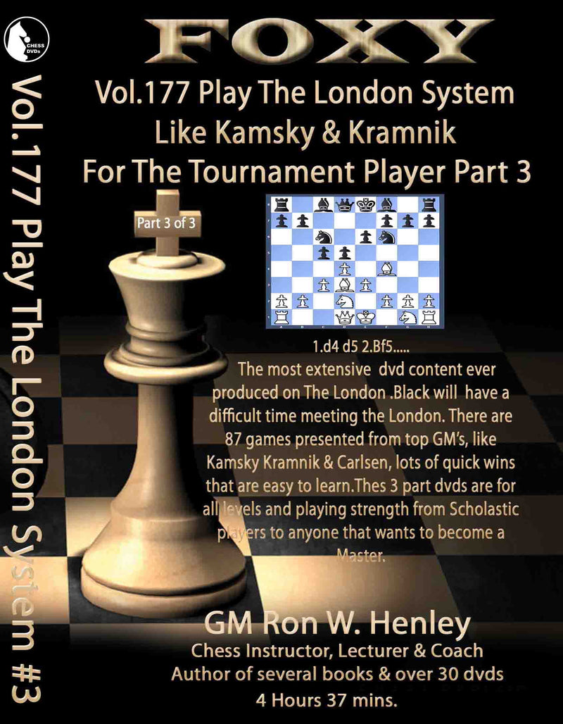 Foxy 177: Play the London System Like Kamsky and Kramnik for the Tournament Player Part 3