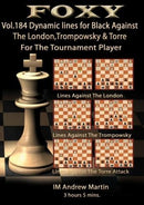 Foxy 184: Dynamic Lines for Black against the London, Trompowsky & Torre for the Tournament Player - Andrew Martin