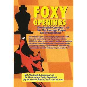 Foxy Openings 92: English Opening 1 c4 for the Average Player Easily Explained, The