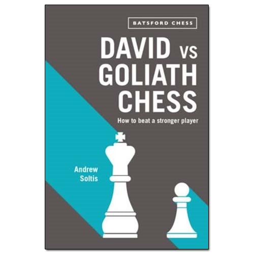David vs Goliath Chess: How to Beat a Stronger Player - Andrew Soltis