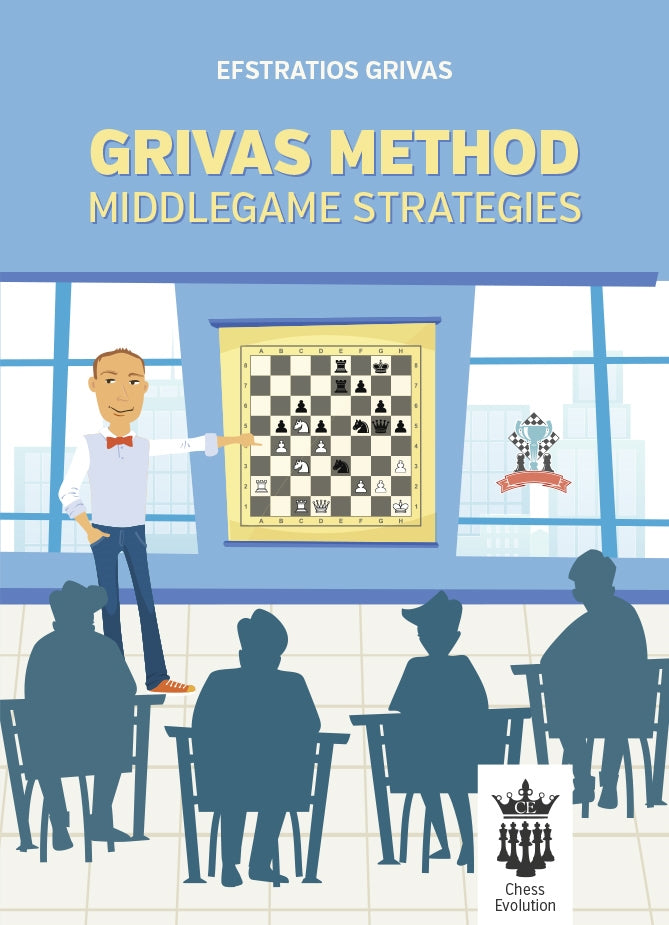 Grivas Method: Middlegame Strategies - Efstratios Grivas