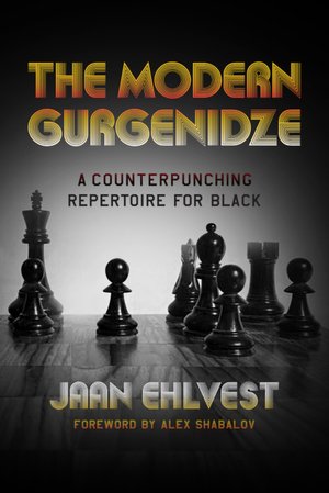 The Modern Gurgenidze A Counterpunching Repertoire for Black