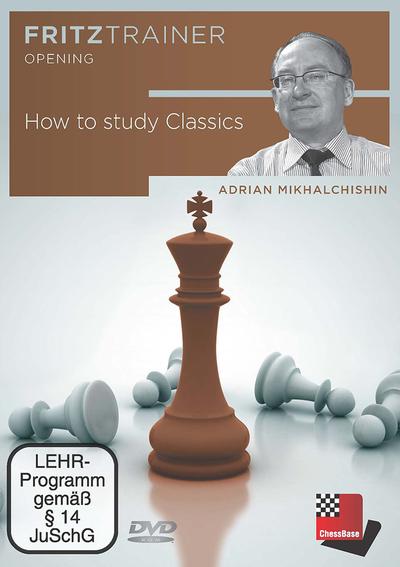 How to study the classics - Adrian Mikhalchishin