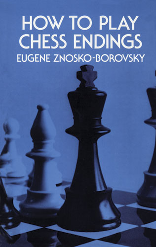 How to Play Chess Endings - Znosko-Borovsky