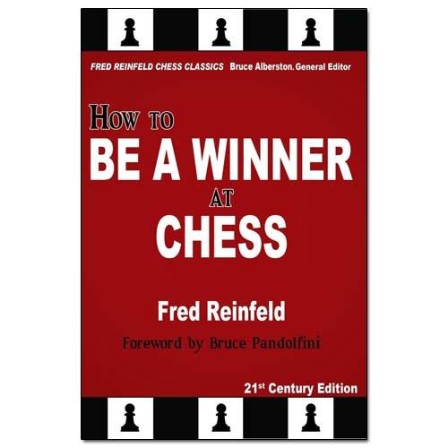 How To Be A Winner at Chess - Fred Reinfeld