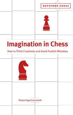 Imagination In Chess - Paata Gaprindashvili