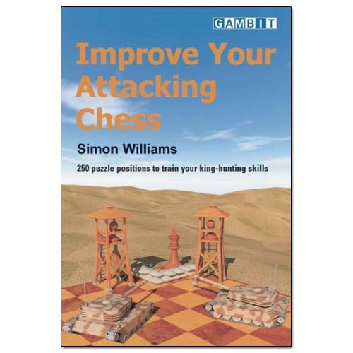 Improve Your Attacking Chess - Simon Williams