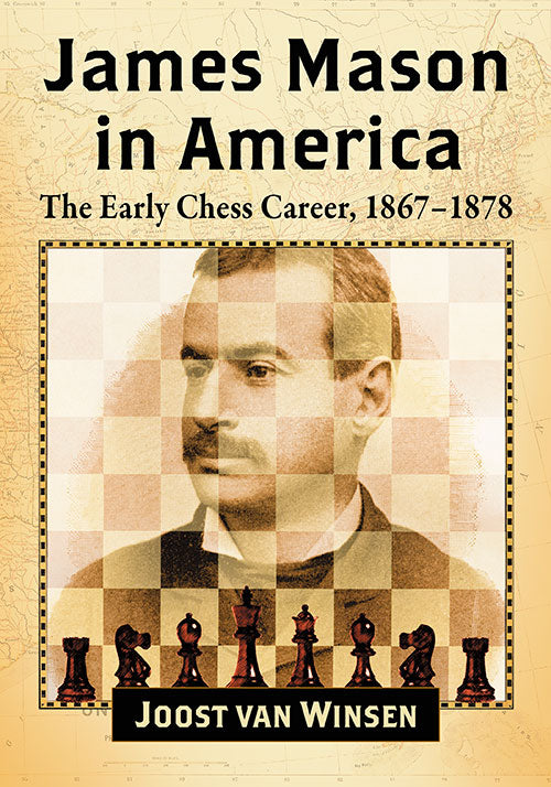 James Mason in America The Early Chess Career, 1867–1878