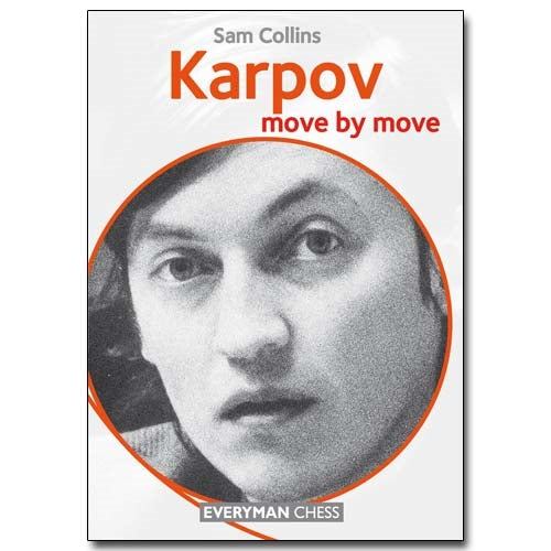 Karpov: Move by Move - Sam Colllins