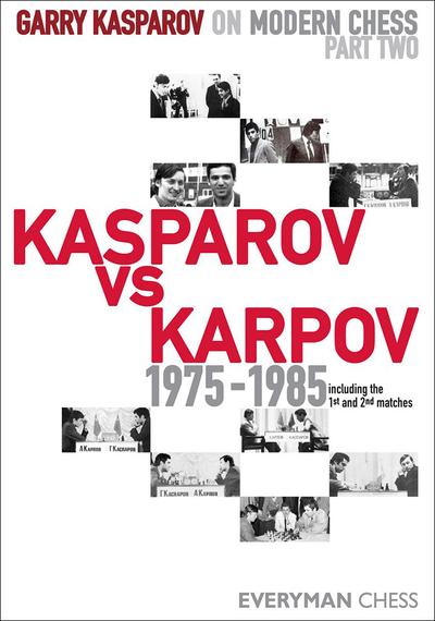 Garry Kasparov on Modern Chess Part 2: Kasparov vs Karpov 1975-1985