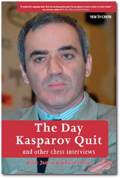 The Day Kasparov Quit - Dirk Jan ten Geuzendam