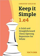Keep it Simple 1.e4 - Christof Sielecki