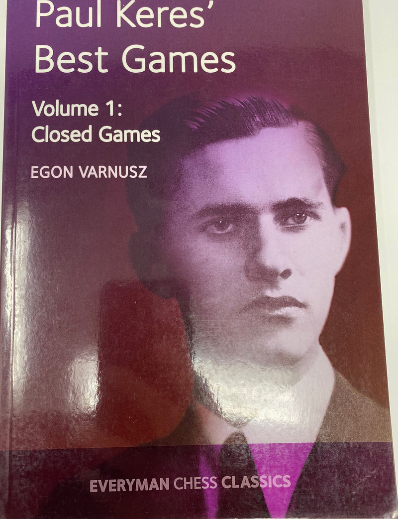 Paul Keres' Best Games Vol 1: Closed Games - Egon Varnusz