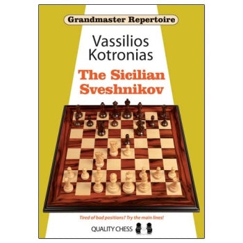 Grandmaster Repertoire 18: The Sicilian Sveshnikov - Vassilios Kotronias