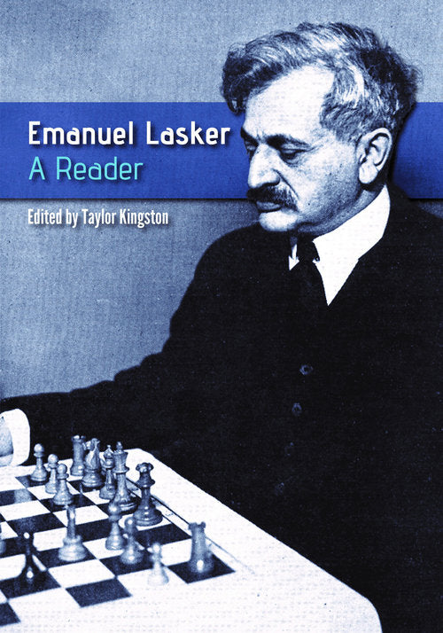 Emanuel Lasker: A Reader (Taylor Kingston)