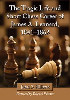 Tragic Life and Short Chess Career of James A. Leonard - Hilbert