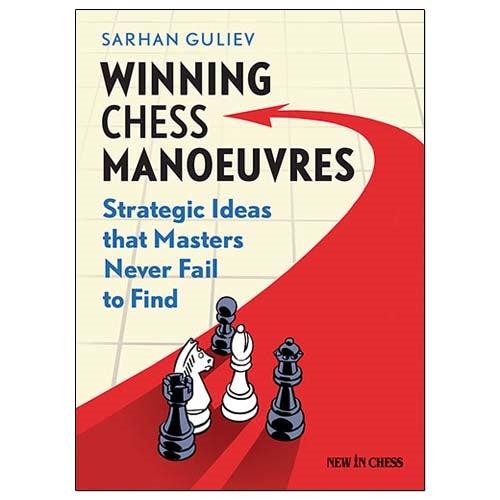Winning Chess Manoeuvres - Sarhan Guliev