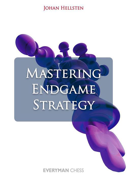 Mastering Endgame Strategy - Johan Hellsten