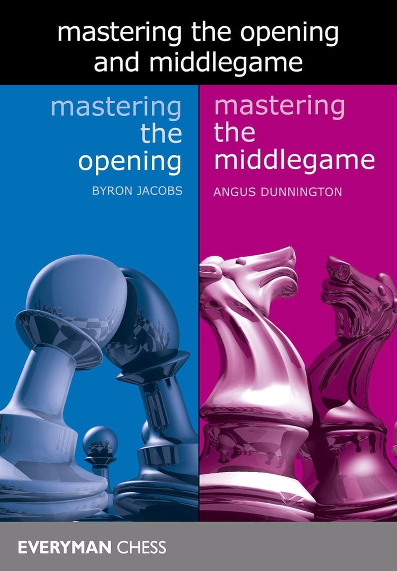Mastering the Opening and Middlegame - Jacobs & Dunnington