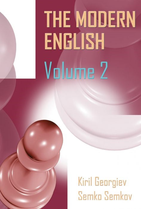 The Modern English Volume 2: 1.c4 c5, 1...Nf6, 1...e6  - Kiril Georgiev and Semko Semkov