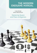 The Modern Endgame Manual: Mastering Queen and Pawn Endgames