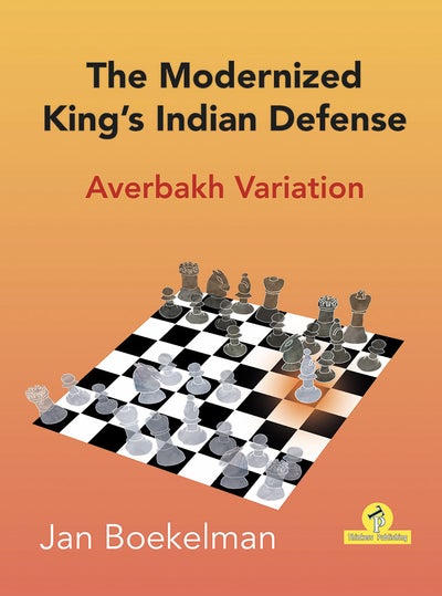 The Modernized King’s Indian Defense: Averbakh Variation - Jan Boekelman