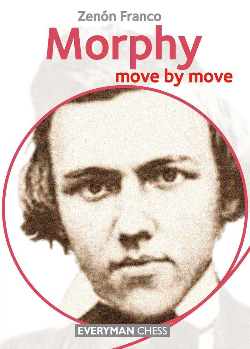 Morphy: Move By Move - Zenon Franco