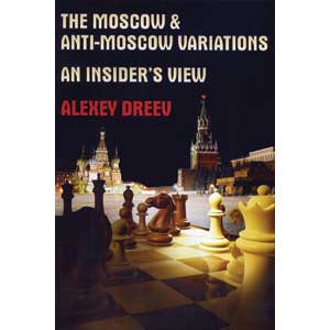 Moscow & Anti-Moscow Variations, The: An Insiders View - Alexey Dreev