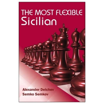 The Most Flexible Sicilian - Delchev & Semkov