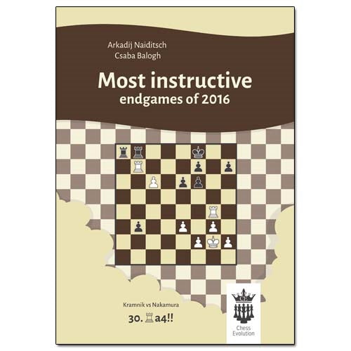 Most Instructive Endgames of 2016 - Arkadij Naiditsch & Csaba Balogh