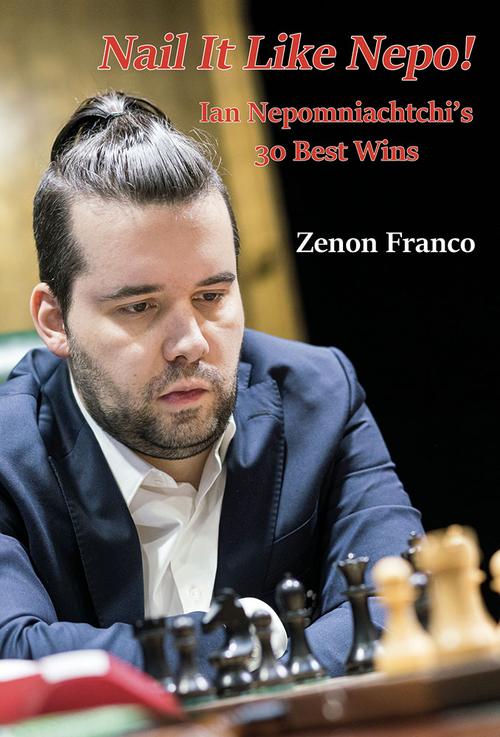 Nail It Like Nepo! Ian Nepomniachtchi’s 30 Best Wins - Zenon Franco